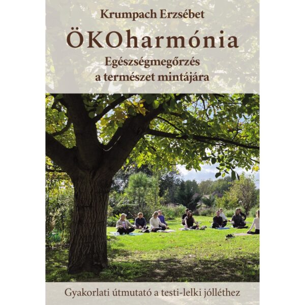 ÖKOharmónia - egészségmegőrzés a természet mintájára - E-book
